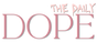 The Daily Dope - Home
